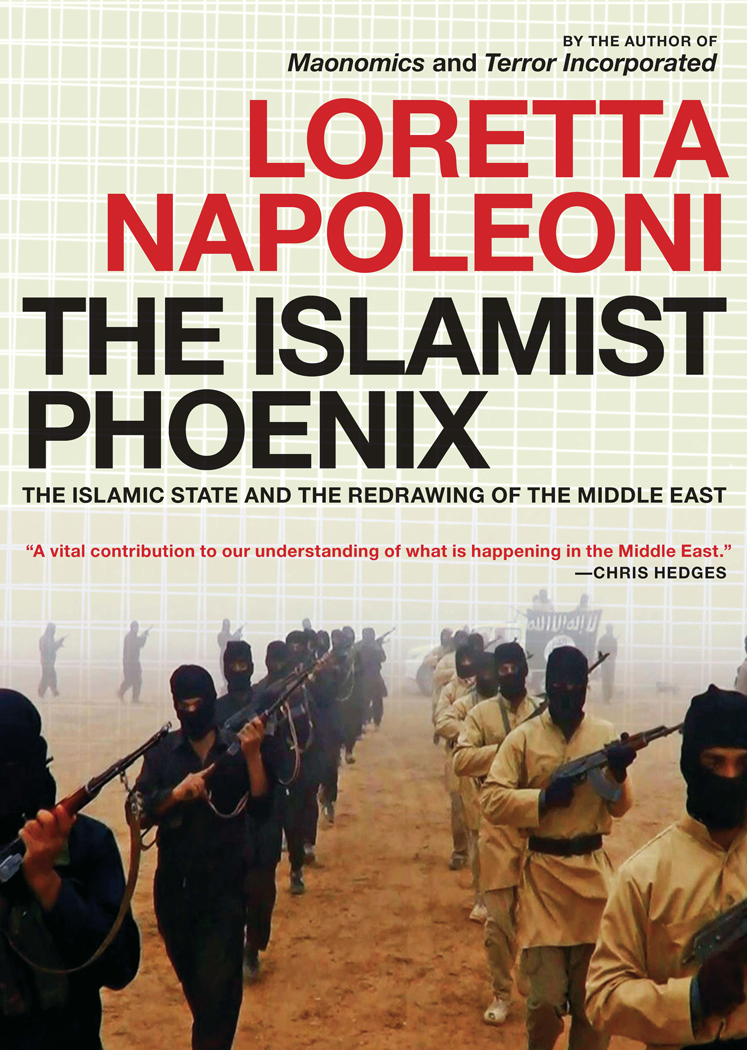 THE ISLAMIST PHOENIX THE ISLAMIST PHOENIX The Islamic State and the Redrawing - photo 1