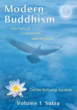 Geshe Kelsang Gyatso - Modern Buddhism: The Path of Compassion and Wisdom - Volume 1 Sutra