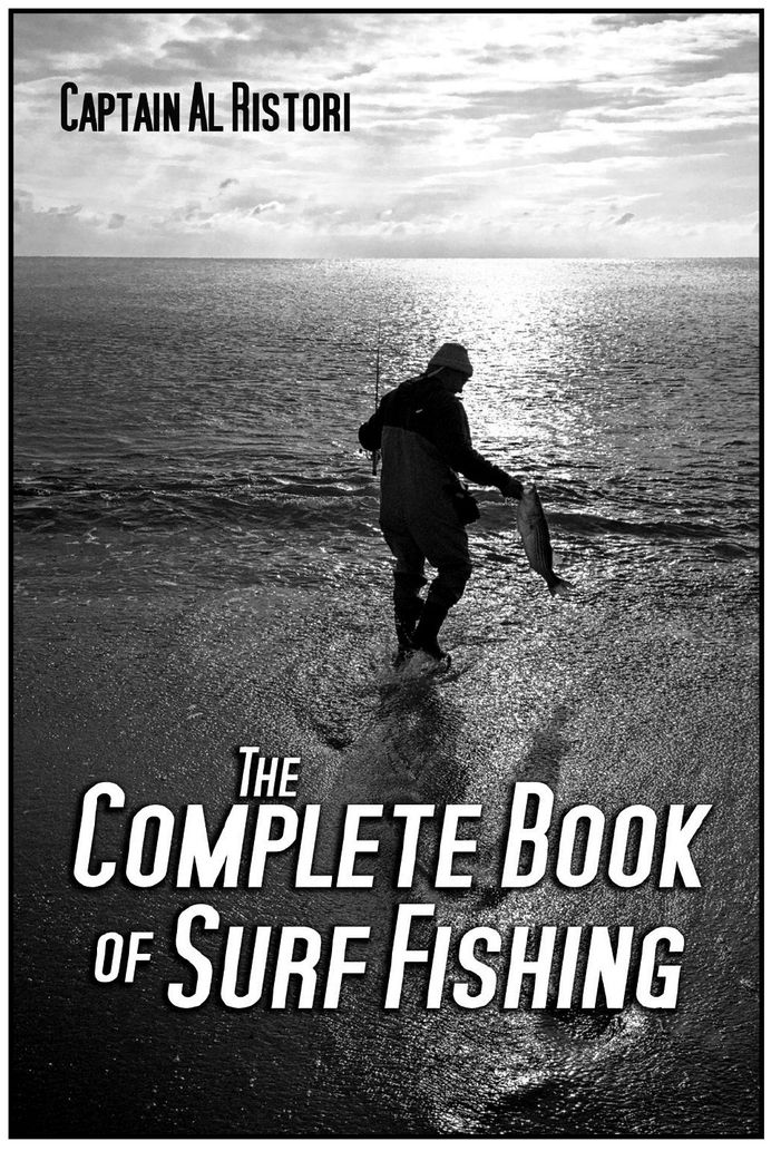 The Complete Book of Surf Fishing by Captain Al Ristori Fishing from beach - photo 4