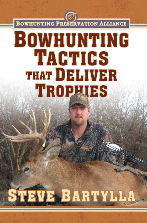 Bowhunting Tactics THAT DELIVER TROPHIES - photo 1