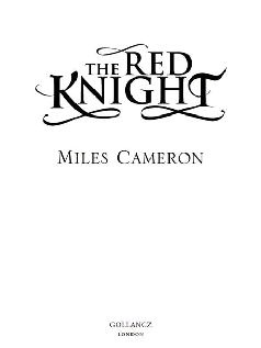 Miles Cameron The Red Knight The Traitor Son Cycle 1 To my sister-in-law - photo 1