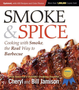 Cheryl Alters Jamison - Smoke & Spice: Cooking With Smoke, the Real Way to Barbecue