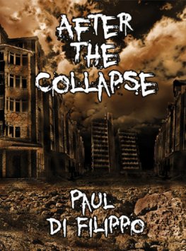 Paul Di Filippo - After the Collapse