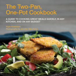 Hope Korenstein - The Two-Pan, One-Pot Cookbook: A Guide to Cooking Great Meals Quickly, in Any Kitchen, and On Any Budget