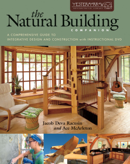 Jacob Deva Racusin - The Natural Building Companion: A Comprehensive Guide to Integrative Design and Construction