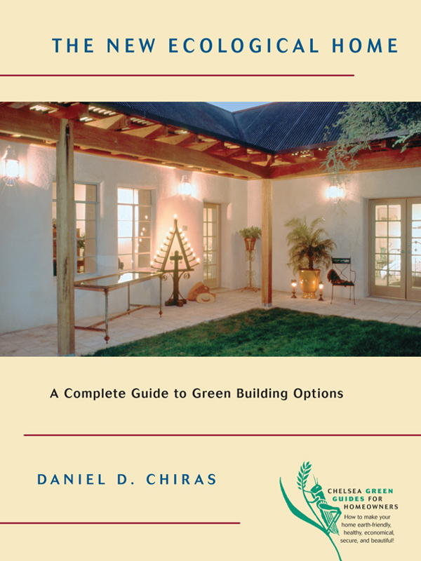 THE NEW ECOLOGICAL HOME Selected Titles by the Author The Solar House - photo 1