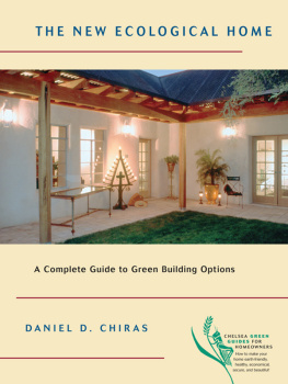 Daniel D Chiras - The new ecological home : the complete guide to green building options