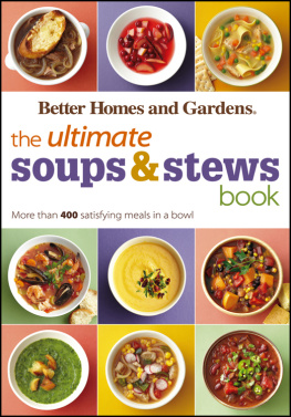 Better Homes - The Ultimate Soups & Stews Book: More than 400 Satisfying Meals in a Bowl