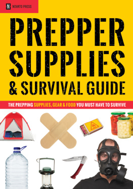 Novato Press Prepper Supplies & Survival Guide: The Prepping Supplies, Gear & Food You Must Have To Survive