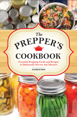 Rockridge Press The Preppers Cookbook: Essential Prepping Foods and Recipes to Deliciously Survive Any Disaster