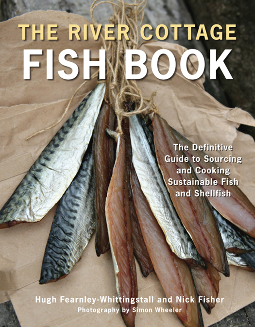 The River Cottage Fish Book - photo 1