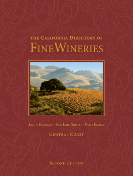 K. Reka Badger The California Directory of Fine Wineries: Central Coast: Santa Barbara, San Luis Obispo, Paso Robles