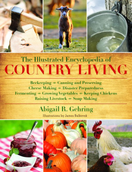 Abigail R. Gehring - The Illustrated Encyclopedia of Country Living