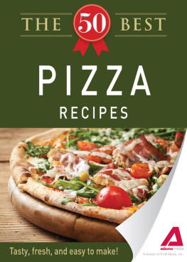 Adams Media - The 50 best pizza recipes : tasty, fresh, and easy to make!