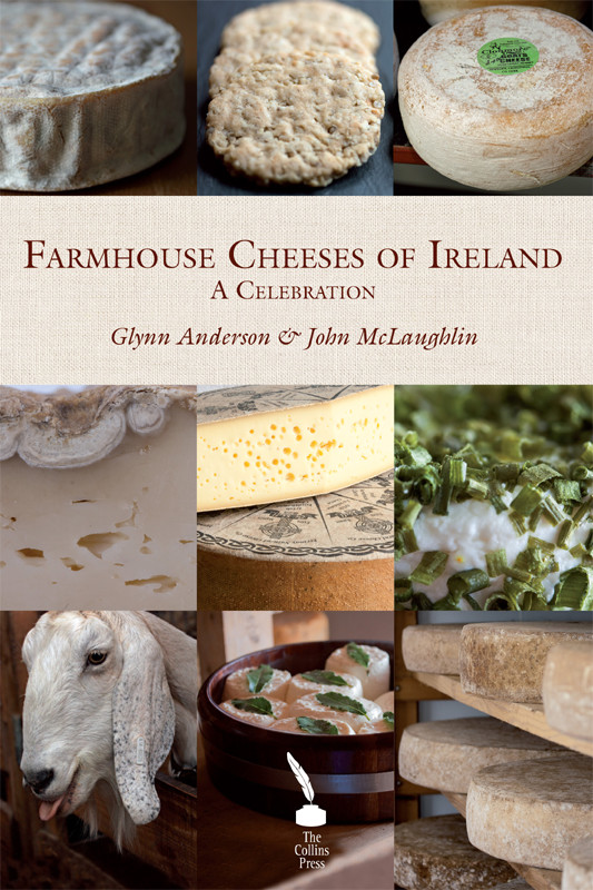 FARMHOUSE CHEESES OF IRELAND GLYNN ANDERSON is passionate about nature and good - photo 1