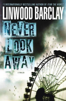 Linwood Barclay - Never Look Away: A Thriller