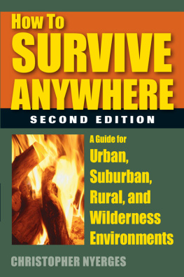 Nyerges - How to Survive Anywhere: A Guide for Urban, Suburban, Rural, and Wilderness Environments, 2nd Edition