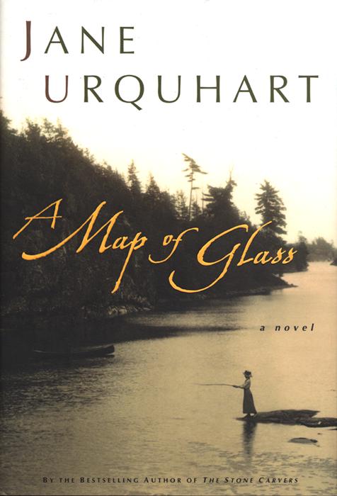 Jane Urquhart A MAP OF GLASS ebook ISBN 978-1-59692-839-8 M P - photo 1