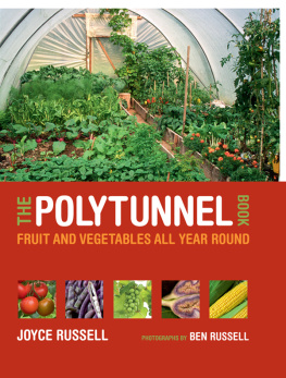 Joyce Russell - The polytunnel book : fruit and vegetables all year round