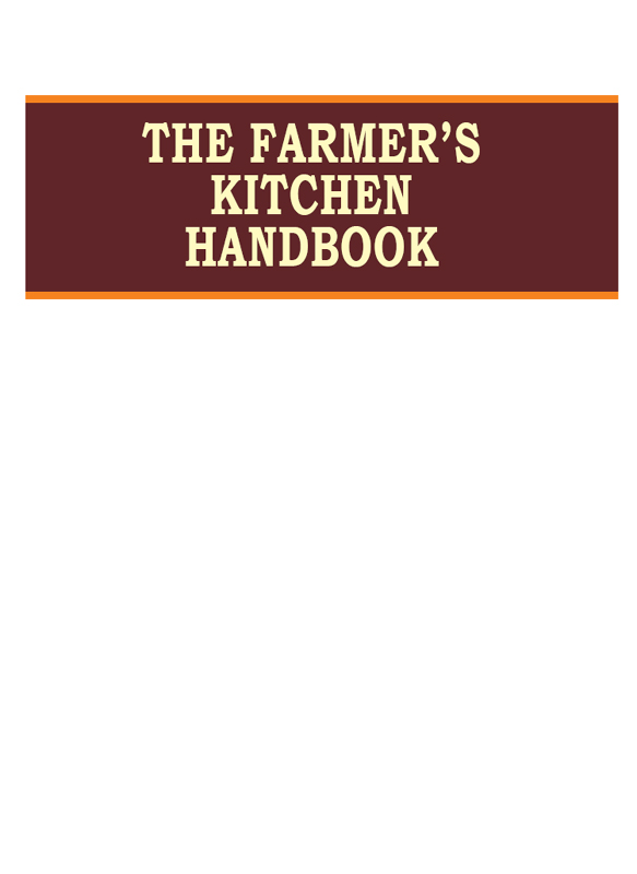 THE FARMERS KITCHEN HANDBOOK Copyright 2014 by Marie W Lawrence All Rights - photo 1