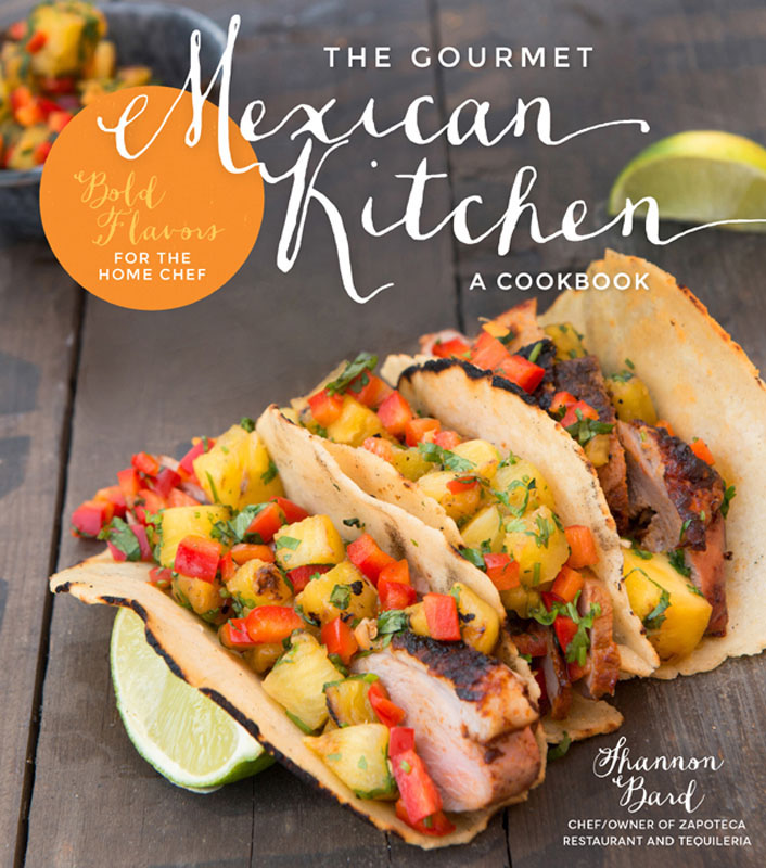 THE GOURMET Mexican Kitchen A COOKBOOK Bold Flavors FOR THE HOME CHEF - photo 1