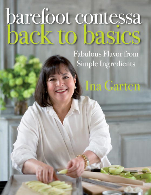 Copyright 2008 by Ina Garten All rights reserved Published in the - photo 1