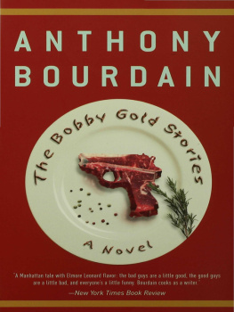Anthony Bourdain - Bobby Gold Stories