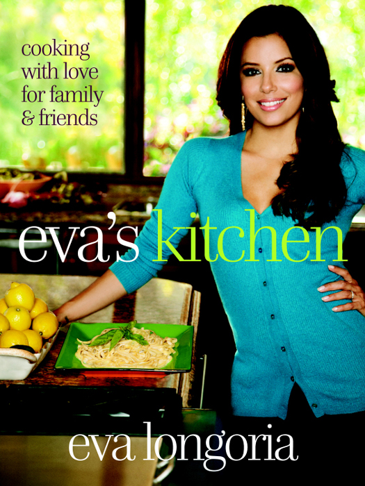 Copyright 2011 by Eva Longoria Parker Food photography 2011 by Ben Fink - photo 1