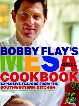 Bobby Flay - Bobby Flays Mesa Grill Cookbook: Explosive Flavors from the Southwestern Kitchen