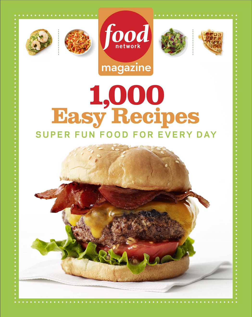 1000 Easy Recipes SUPER FUN FOOD FOR EVERY DAY New York - photo 1