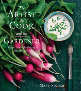 Maryjo Koch - The Artist, the Cook, and the Gardener