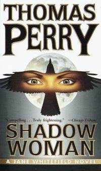 Thomas Perry - Shadow Woman (Jane Whitefield)