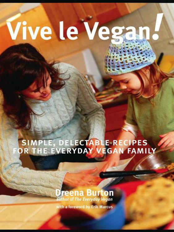 Vive le Vegan Vive le Vegan SIMPLE DELECTABLE RECIPES FOR THE EVERYDAY - photo 1