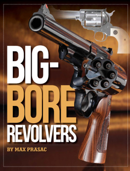 Max Prasac - Big-Bore Revolvers