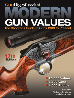 Richard Allen Mann Gun Digest Book of Modern Gun Values: The Shooters Guide to Guns 1900 to Present