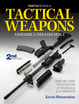 Kevin Muramatsu - The Gun Digest Book of Tactical Weapons Assembly/Disassembly