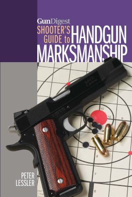 Peter Lessler - Gun Digest Shooters Guide to Handgun Marksmanship