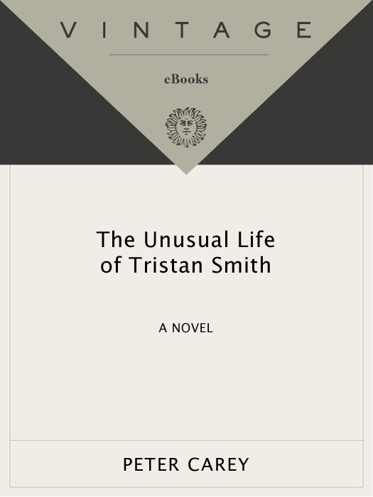 Acclaim for PETER CAREYs The Unusual Life of Tristan Smith A prickly futurist - photo 1