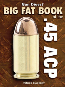 Sweeney Gun Digest Big Fat Book of the .45 ACP