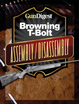 Kevin Muramatsu - Gun Digest Browning T-Bolt Assembly/Disassembly Instructions