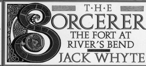 PENGUIN BOOKS the sorcerer the fort at rivers bend Jack Whyte was born in - photo 1