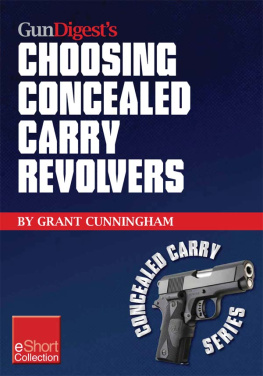 Grant Cunningham - Gun Digests Choosing Concealed Carry Revolvers eShort