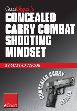 Massad Ayoob - Gun Digests Combat Shooting Mindset Concealed Carry eShort