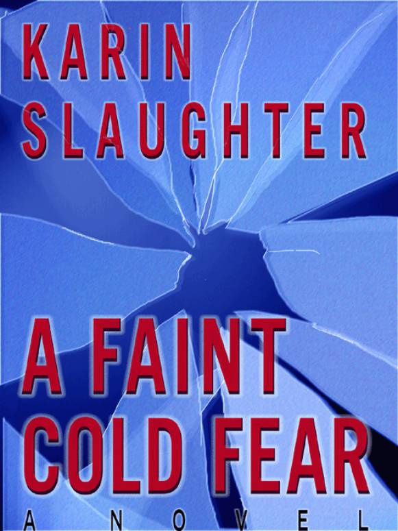 A FAINT COLD FEAR Karin Slaughter For VS in consideration of love - photo 1