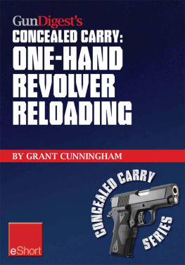 Grant Cunningham - Gun Digests One-Hand Revolver Reloading Concealed Carry eShort