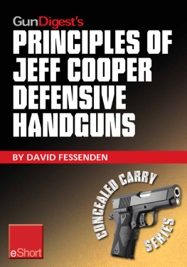David Fessenden - Gun Digests Principles of Jeff Cooper Defensive Handguns eShort