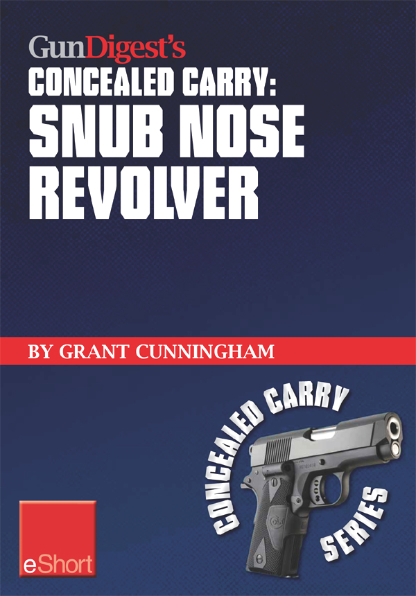 Snubnose is most popular carry revolver but requires dedication and practice - photo 1