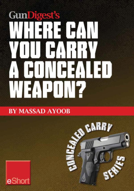 Massad Ayoob - Gun Digests Where Can You Carry a Concealed Weapon? eShort