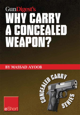 Massad Ayoob Gun Digests Why Carry a Concealed Weapon? eShort