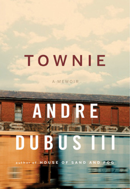 Andre Dubus III - Townie: A Memoir